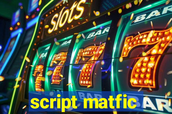 script matfic